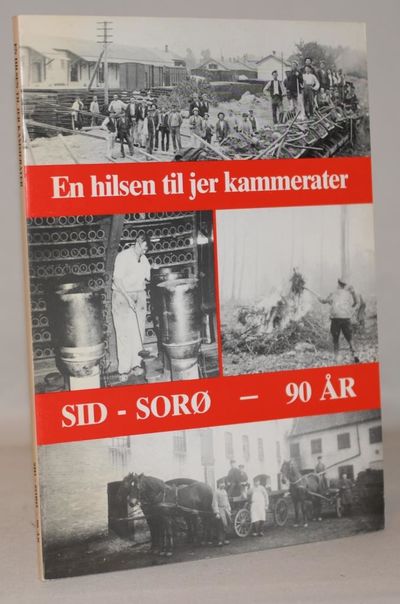 En hilsen til jer kammerater, SID - Sorø - 90 år.