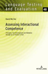 Assessing Interactional Competence : Principles, Test Development and Validation through an L2...