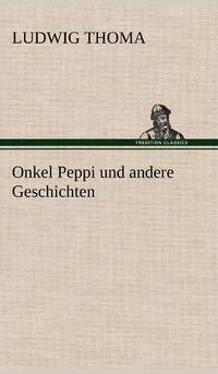 Onkel Peppi Und Andere Geschichten