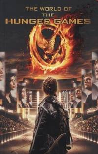 The World of the Hunger Games (Hunger Games Trilogy)