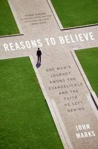 Reasons to Believe : One Man's Journey among the Evangelicals and the Faith He Left Behind