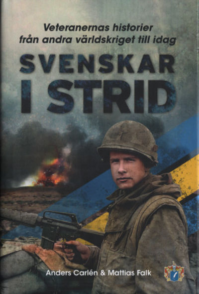 SVENSKAR I STRID. Veteranernas historier från…