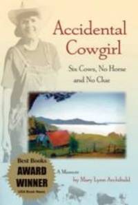 Accidental Cowgirl: Six Cows, No Horse and No Clue