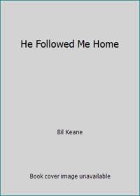 He Followed Me Home