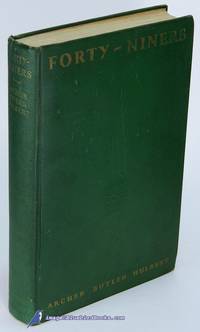 Forty-Niners: The Chronicle of the California Trail by Archer Butler HULBERT - First Edition - 1931 - from Bluebird Books (SKU: 80848)