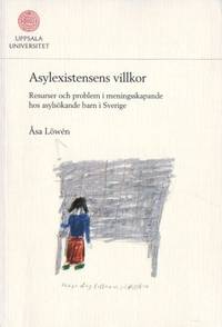 Asylexistensens villkor. Resurser och problem i…