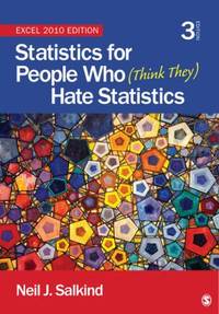 Statistics for People Who Think They Hate Statistics : Excel 2010 Edition