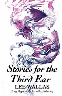 image of Stories for the Third Ear: Using Hypnotic Fables in Psychotherapy