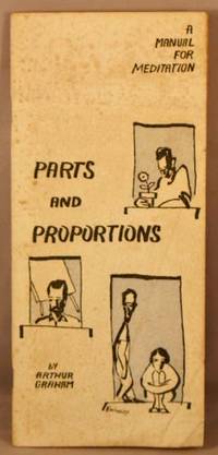 Parts and Proportions; A Manual for Meditation. by Graham, Arthur - 1961