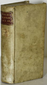 IOANNIS DE BVSSIERES BELLIIOCENSIS E SOCIETATE IESV. HISTORIAE FRANCICA. PARS TERTIA. A LVDOVICO XI. AD CAROLVM IX. (VOLUME THREE ONLY)