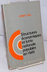 Structures Economiques et Lutte Nationale Populaire en Haiti by Luc, Jean - 1976