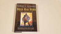 cover of BRAN MAK MORN - The Last King: Men of the Shadows; Kings of the Night; A Song of the Race; Worms of the Earth; The Dark Man; The Lost Race; The Little People; The Children of the Night