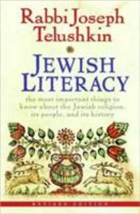 Jewish Literacy Revised Ed : The Most Important Things to Know about the Jewish Religion, Its...