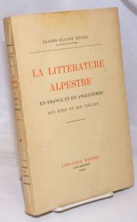 image of La litterature Alpestre en France et en Angleterre aux XVIIIe et XIXe siecles