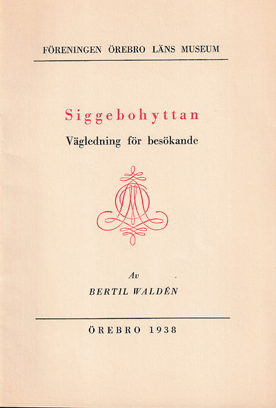 Siggebohyttan. Vägledning för besökande. [Utg.…