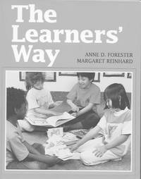 the Learners&#039; Way by Anne D. Forester; Margaret Reinhard - 1990