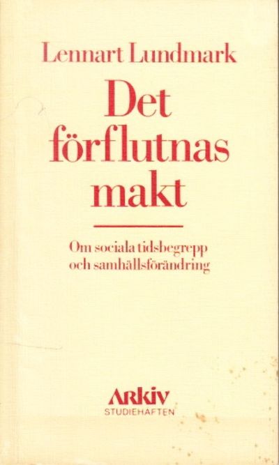 Det förflutnas makt. Om sociala tidsbegrepp och…