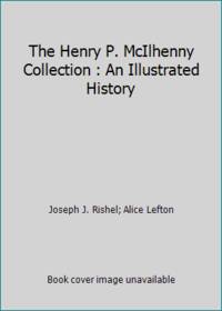 The Henry P. McIlhenny Collection : An Illustrated History