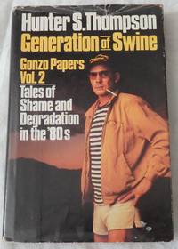 Generation of Swine: Tales of Shame and Degradation in the '80s