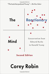 The Reactionary Mind: Conservatism from Edmund Burke to Donald Trump