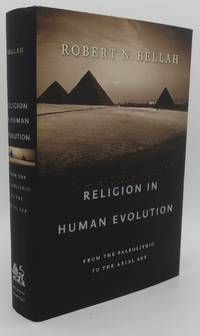 RELIGION IN HUMAN EVOLUTION: From The Paleolithic To The Axial Age