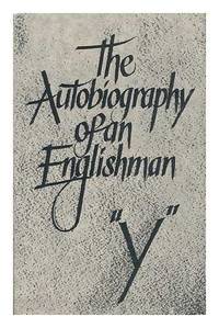 Autobiography of an Englishman by Y