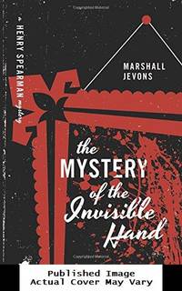 The Mystery of the Invisible Hand: A Henry Spearman Mystery
