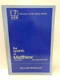 .The Gospel of Matthew: Vol. 1, Chapters 1-10 (The Daily Study Bible Series, Revised Edition) by Barclay,  William - 1975