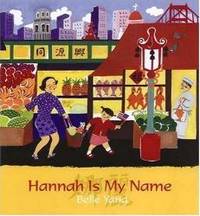 Hannah is My Name by Belle Yang - 2004-03-04