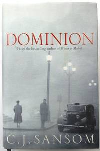 Dominion by C. J Sansom - First Edition; First Impression - 2012 - from PsychoBabel & Skoob Books (SKU: 534400)