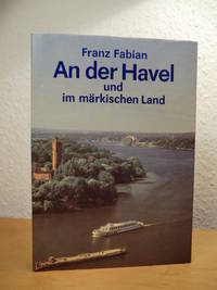 An der Havel und im mÃ¤rkischen Land by Fabian, Franz - 1989