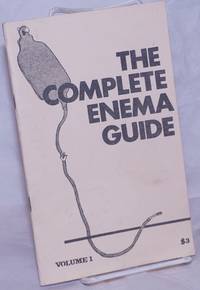 The Complete Enema Guide vol. 1 by Anonymous - 1970