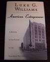 Luke G. Williams: An American Entrepreneur An Autobiography