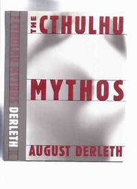 image of The Cthulhu Mythos -by August Derleth (Dweller in Darkness; Beyond Threshold; Ithaqua; Something from Out There; Mask / Trail of Cthulhu; Return of Hastur; Whippoorwills in Hills; Sandwin Compact; House in Valley; Seal of R'Lyeh; House Curwen Street etc)