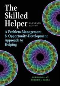 The Skilled Helper: A Problem-Management and Opportunity-Development Approach to Helping - Standalone Book (HSE 123 Interviewing Techniques) by Gerard Egan - 2018-03-20