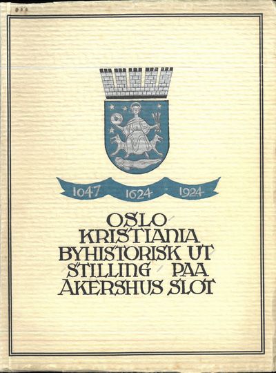 Oslo - Kristiania. 1047 - 1624 - 1924.…