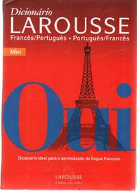 DICIONÃ�RIO LAROUSSE FRANCÃ�S-PORTUGUÃ�S/PORTUGUÃ�S-FRANCÃ�S MÃ­ni by Larousse - 2005