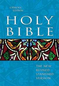 The Holy Bible Containing the Old and New Testaments : New Revised Standard Version: Catholic...