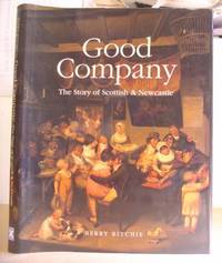 Good Company - The Story Of Scottish And Newcastle