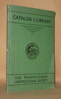 image of CATALOG OF THE LIBRARY The Pennsylvania Horticultural Society