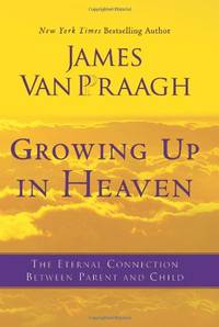 Growing Up in Heaven: The Eternal Connection Between Parent and Child