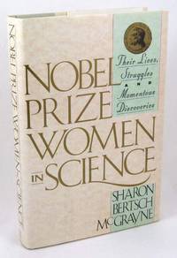 Nobel Prize Women in Science: Their Lives, Struggles, and Momentous Discoveries by McGrayne, Sharon Bertsch - 1993-03-01