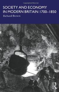Society and Economy in Modern Britain 1700-1850