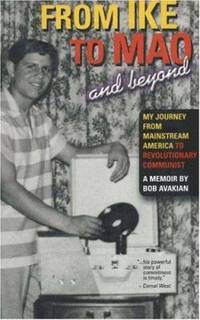 From Ike to Mao and Beyond : My Journey from Mainstream America to Revolutionary Communist