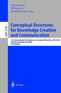 Conceptual Structures for Knowledge Creation and Communication: 11th International Conference on...