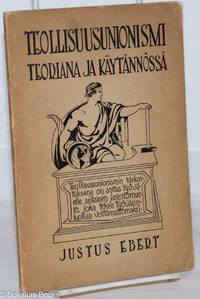 image of Teollisuusunionismi teoriana ja käytännössä