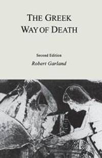 The Greek Way of Death by Robert Garland - 2001-01-03