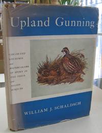 cover of Upland Gunning; Collected Etchings and Watercolors of Sport in the Field and Allied Subjects