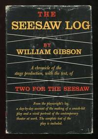The Seesaw Log; a chronicle of the stage production, with the text, of Two  for the Seesaw [*SIGNED* by the author/playwright and by the director]