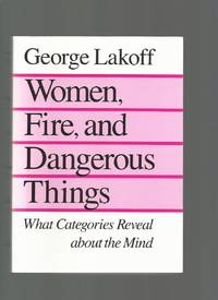 Women Fire and Dangerous Things; What Categories Reveal About the Mind